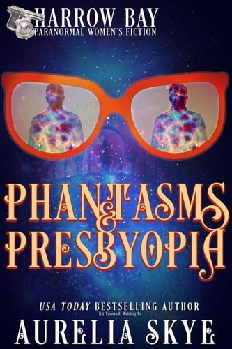  Aurelia Skye - Phantasms &amp; Presbyopia - Harrow Bay, #5.
