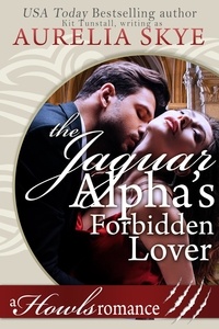  Aurelia Skye - The Jaguar Alpha's Forbidden Lover - Howls Romance.