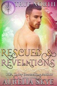 True North #2: Rescued &amp; Revelations