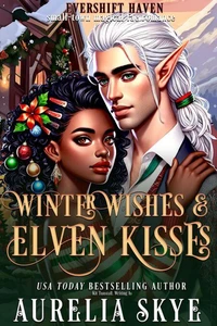 Winter Wishes &amp; Elven Kisses