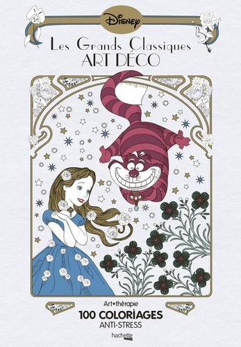 Aurélia-Stéphanie Bertrand et  Disney - Les grands classiques art déco - 100 coloriages anti-stress, Tome 1.