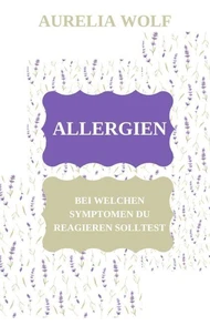 Allergien - Bei welchen Symptomen du reagieren solltest