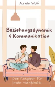 Beziehungsdynamik &amp; Kommunikation