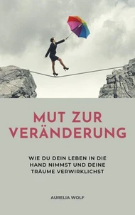 Mut zur Veränderung