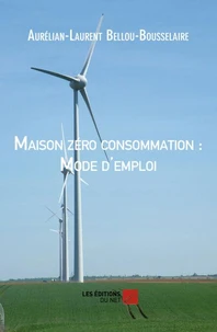Maison zéro consommation : mode d'emploi