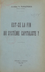 Aurélian R. Panaitesco - Est-ce la fin du système capitaliste ?.