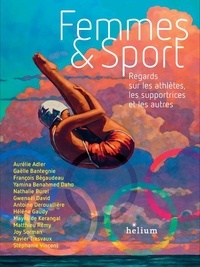 Aurélie Adler et Gaëlle Bantegnie - Femmes et Sport - Regards sur les athlètes, les supportrices et les autres.