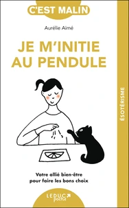 Je m'initie au pendule, c'est malin