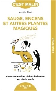 Aurélie Aimé - Sauge, encens et autres plantes magiques.