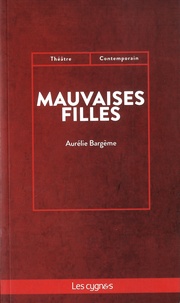 Aurélie Bargème - Mauvaises filles.