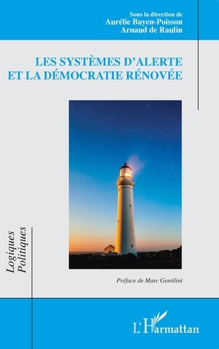 Aurélie Bayen-Poisson et Arnaud de Raulin - Les systèmes d'alerte et la démocratie rénovée.