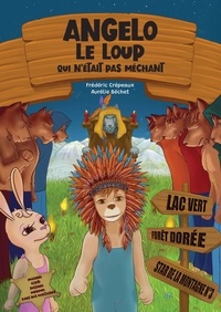 Aurélie Béchet et Frédéric Crépeaux - Angelo le loup qui n'était pas méchant.