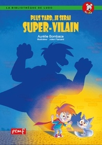 Aurélie Bombace et Julien Flamand - Super-Vilain / collection verte / biblio Ludo.