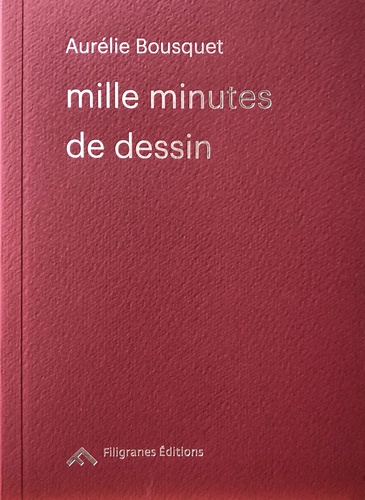 Aurélie Bousquet - Mille minutes de dessin.