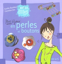 Aurélie Buridans et Dorothée Jost - Mes bijoux en perles et boutons.