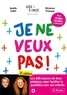 Aurélie Callet et Clémence Prompsy - Je ne veux pas ! - Plus de 600 conseils et astuces pour faciliter votre quotidien avec les enfants.