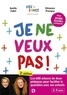 Aurélie Callet et Clémence Prompsy - Je ne veux pas ! - Plus de 600 conseils et astuces pour faciliter votre quotidien avec les enfants.