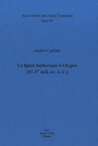 La figure hathorique à Chypre (IIe - Ier mill avant J-C)