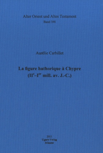 Aurélie Carbillet - La figure hathorique à Chypre (IIe - Ier mill avant J-C).