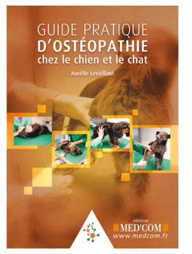 Aurélie Chambon-le Vaillant - Guide pratique d'ostéopathie chez le chien et le chat.