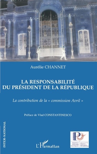 La responsabilité du président de la République.. La contribution de la commission Avril