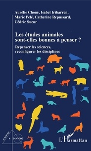 Tlchargements ebook gratuits gratuits Les tudes animales sont-elles bonnes  penser ?  - Repenser les sciences, reconfigurer les disciplines (French Edition) 