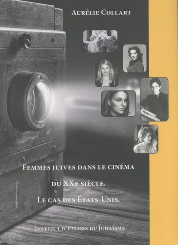 Aurélie Collart - Femmes juives dans le cinéma du XXe siècle - Le cas des Etats-Unis.