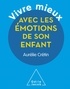 Aurélie Crétin - Vivre mieux avec les émotions de son enfant.
