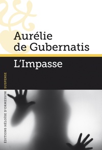 Aurélie de Gubernatis - L'impasse.