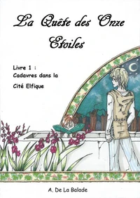 La quête des Onze Etoiles - Livre 1 : Cadavres dans la Cité Elfique
