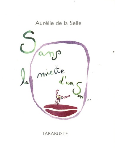 Aurélie de La Selle - Sans la miette d'un son.