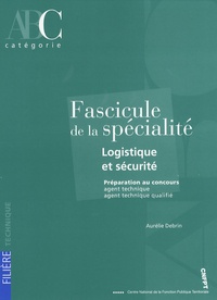 Aurélie Debrin - Fascicule de la spécialité Logistique et sécurité.