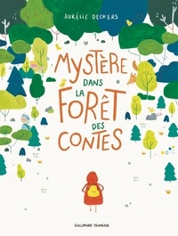 Aurélie Deckers - Mystère dans la forêt des contes.
