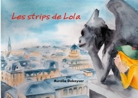 Aurélie Dekeyser - Les strips de Lola.