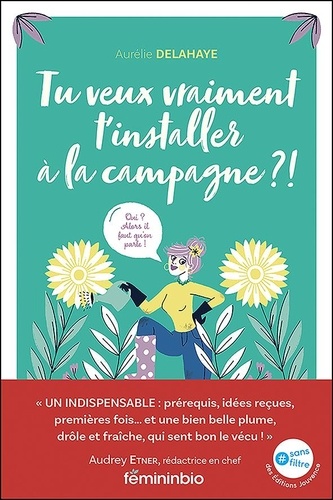 Tu veux vraiment t'installer à la campagne ?. Oui ? Alors il faut qu'on parle !