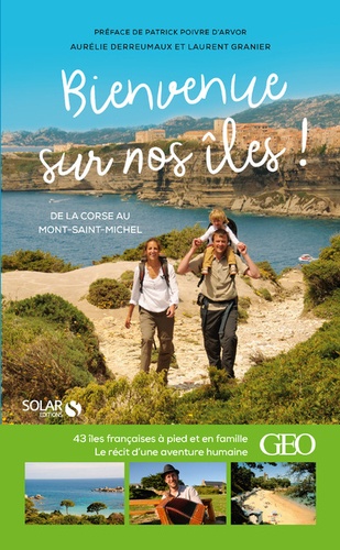 Aurélie Derreumaux et Laurent Granier - Bienvenue sur nos îles ! - 43 îles françaises à pieds et en famille de la Corse au Mont-Saint-Michel.