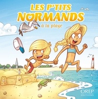 Aurélie Derreumaux et Laurent Granier - Les p'tits Normands à la plage.