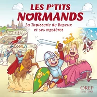 Les P'tits Normands à la tapisserie de Bayeux