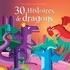 Aurélie Desfour et Ewa Lambrechts - 30 histoires de dragons.