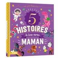 Aurélie Desfour et Sarah Andreacchio - 5 histoires à lire avec Maman.