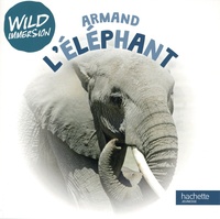Téléchargez gratuitement des livres en ligne Armand l'éléphant 9782017113324
