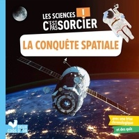 Aurélie Desfour et Claire Wortemann - La conquête spatiale.