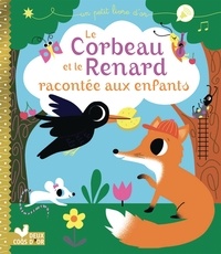 Sarah Andreacchio et Aurélie Desfour - Le corbeau et le renard racontée aux enfants.