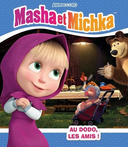 Masha et Michka  Au dodo, les amis !