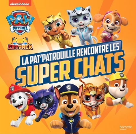 Paw Patrol La Pat' Patrouille  La Pat' Patrouille rencontre les super chats