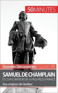 Aurélie Detavernier - Champlain et l'exploration de la Nouvelle-France - Aux origines de Québec.
