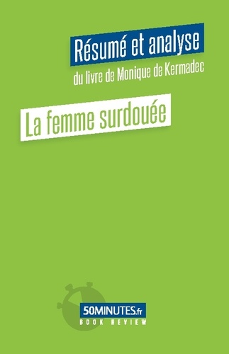 Book Review  La femme surdouée (Résumé et analyse du livre de Monique de Kermadec)