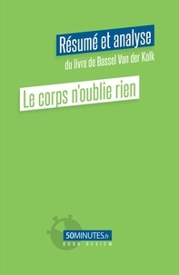 Aurélie Dorchy - Book Review  : Le corps n'oublie rien (Résumé et analyse du livre de Bassel Van der Kolk).