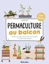 Aurélie Drif - Permaculture au balcon - Actions et astuces pour lancer votre projet et cultiver votre potager.
