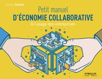 Aurélie Duthoit - Petit manuel d'économie collaborative - A l'usage des entreprises.